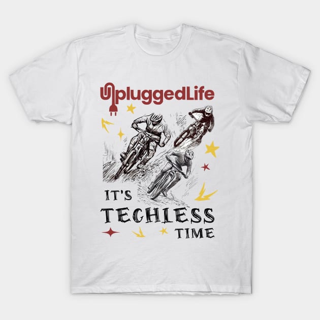 Techless Time Downhill Mountain Biking Unplugged Life T-Shirt by UnpluggedLife